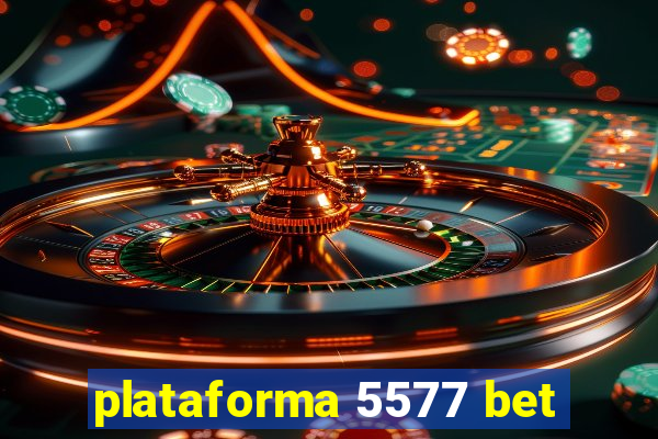 plataforma 5577 bet
